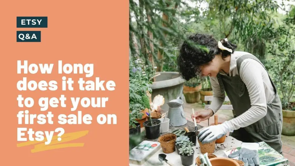 How long does it take to get your first sale on Etsy