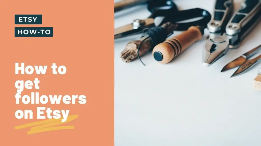 How to get followers on Etsy
