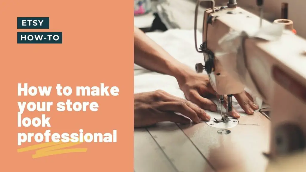 How to make your Etsy store look professional