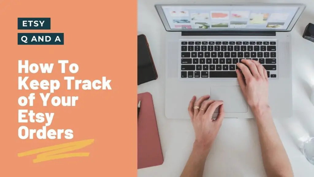 How To Keep Track of Your Etsy Orders