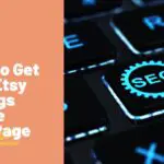 How To Get Your Etsy Listings On The First Page